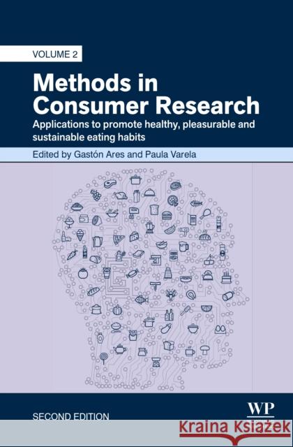 Methods in Consumer Research, Volume 2: Applications to Promote Healthy, Pleasurable and Sustainable Eating Habits