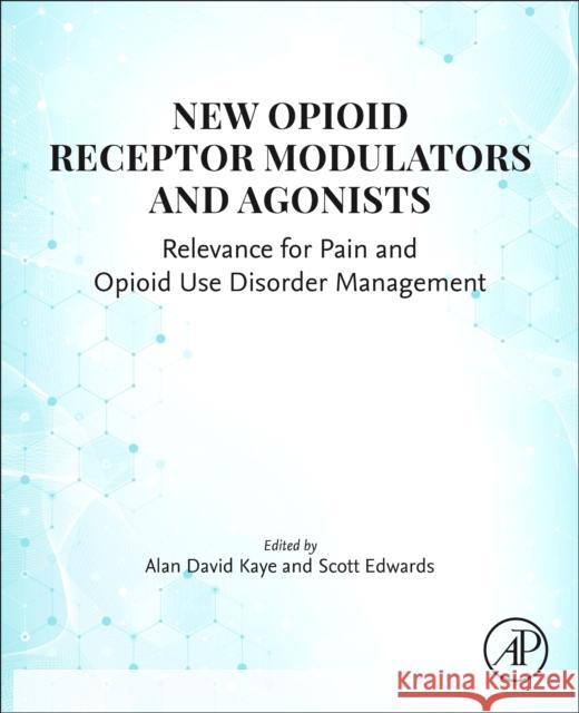 New Opioid Receptor Modulators and Agonists: Relevance for Pain and Opioid Use Disorder Management