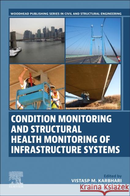 Condition Monitoring and Structural Health Monitoring of Infrastructure Systems