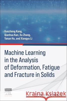 Machine Learning in the Analysis of Solid Deformation, Fatigue and Fracture: Deformation, Fracture, and Fatigue