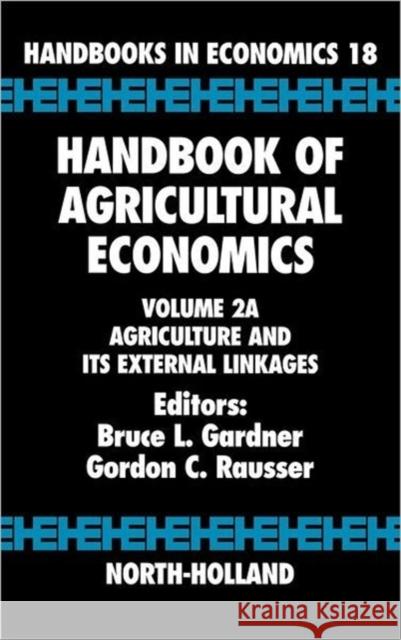 Handbook of Agricultural Economics: Agriculture and Its External Linkages Volume 2a