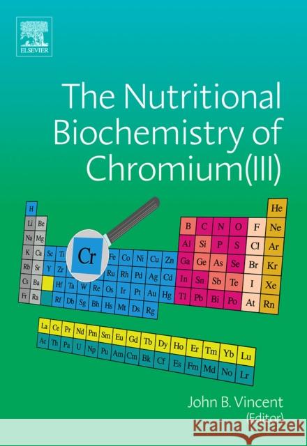 The Nutritional Biochemistry of Chromium (III)