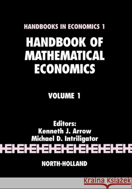 Handbook of Mathematical Economics: Volume 1