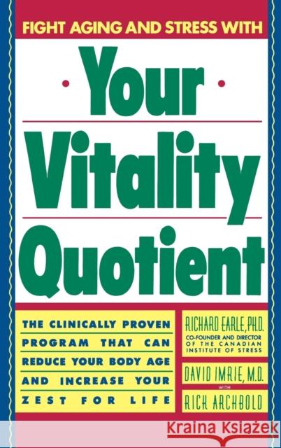 Your Vitality Quotient: The Clinically Program That Can Reduce Your Body Age - And Increase Your Zest for Life