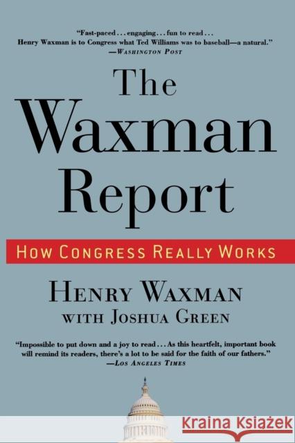 The Waxman Report: How Congress Really Works