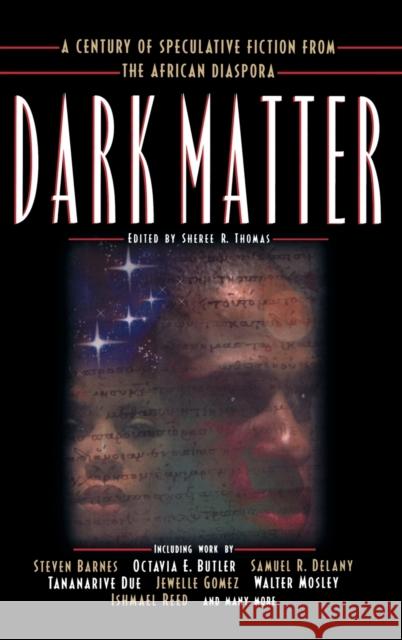 Dark Matter: A Century of Speculative Fiction from the African Diaspora