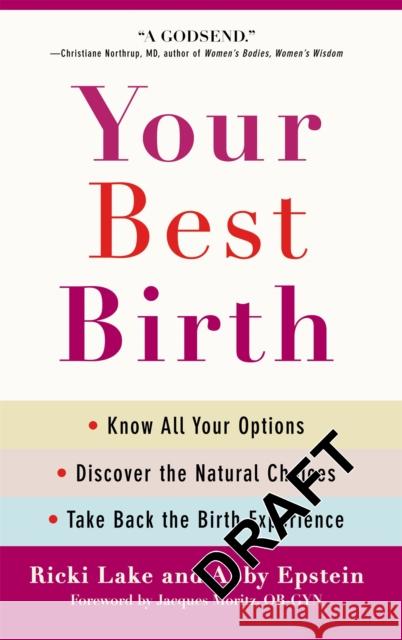 Your Best Birth: Know All Your Options, Discover the Natural Choices, and Take Back the Birth Experience