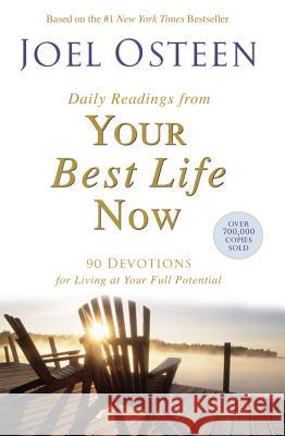 Daily Readings from Your Best Life Now: 90 Devotions for Living at Your Full Potential