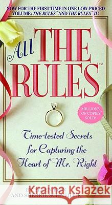 All the Rules: Time-Tested Secrets for Capturing the Heart of Mr. Right