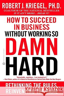 How to Succeed without Working So Damned Hard