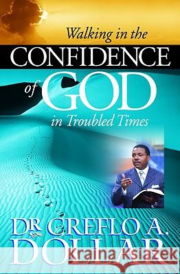 Walking in the Confidence of God in Troubled Times