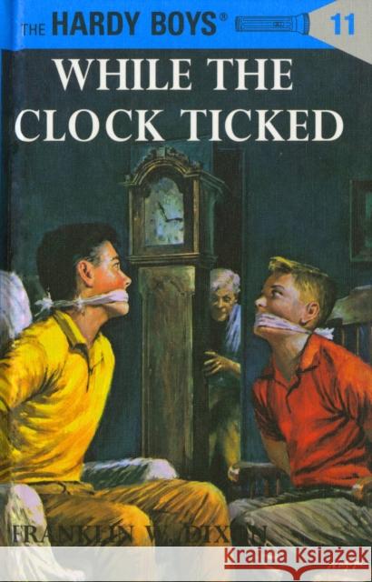 Hardy Boys 11: While the Clock Ticked
