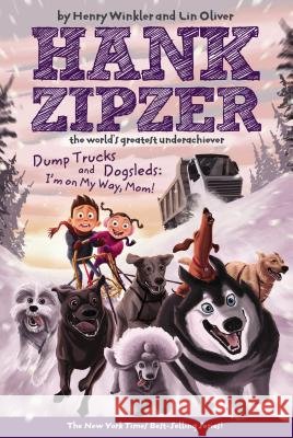 Dump Trucks and Dogsleds: I'm on My Way, Mom!