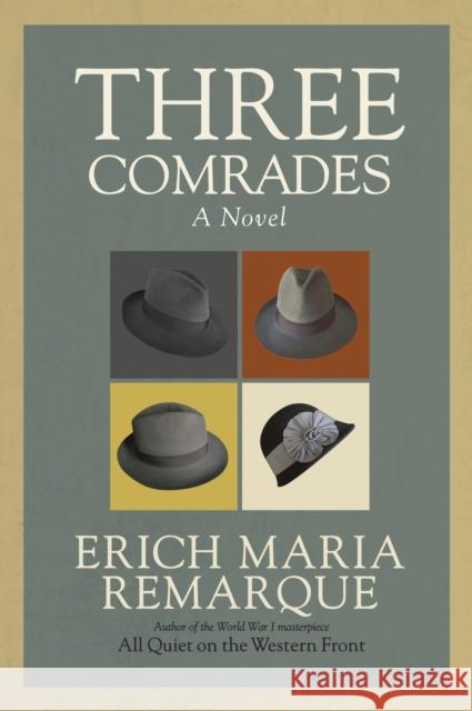 Three Comrades: A Novel