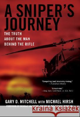 A Sniper's Journey: The Truth about the Man Behind the Rifle