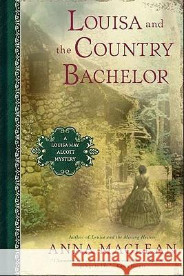 Louisa and the Country Bachelor: A Louisa May Alcott Mystery