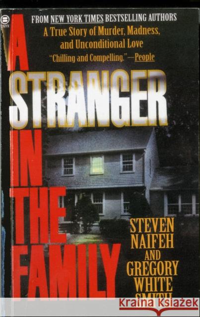 A Stranger in the Family: A True Story of Murder, Madness, and Unconditional Love