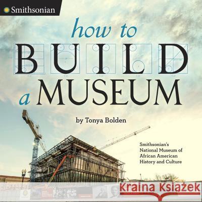 How to Build a Museum: Smithsonian's National Museum of African American History and Culture