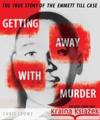 Getting Away with Murder: The True Story of the Emmett Till Case