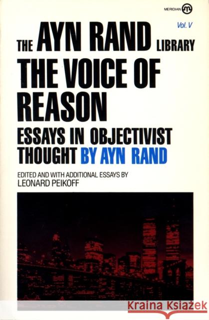 The Voice of Reason: Essays in Objectivist Thought