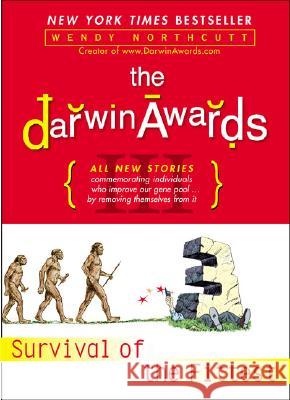 The Darwin Awards III: Survival of the Fittest