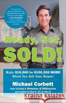 Ready, Set, Sold!: The Insider Secrets to Sell Your House Fast--For Top Dollar!