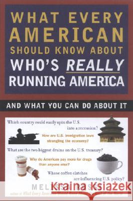 What Every American Should Know about Who's Really Running America: And What You Can Do about It