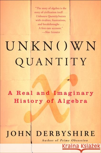 Unknown Quantity: A Real and Imaginary History of Algebra