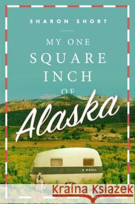 My One Square Inch of Alaska