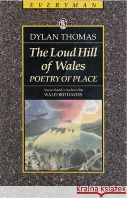 The Loud Hill of Wales: Poetry of Place