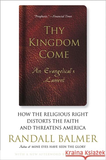 Thy Kingdom Come: How the Religious Right Distorts Faith and Threatens America; An Evangelical's Lament