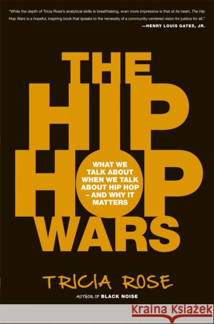 The Hip Hop Wars: What We Talk About When We Talk About Hip Hop--and Why It Matters