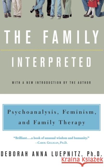 The Family Interpreted: Psychoanalysis, Feminism, and Family Therapy