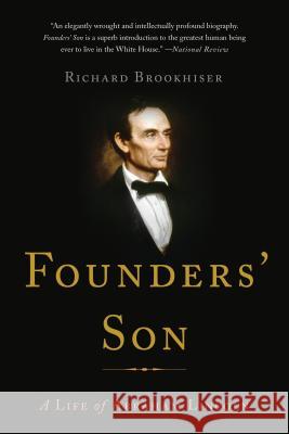 Founders' Son: A Life of Abraham Lincoln