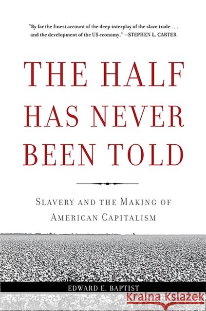The Half Has Never Been Told: Slavery and the Making of American Capitalism