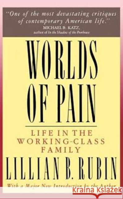 Worlds of Pain: Life in the Working-Class Family