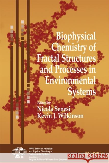 Biophysical Chemistry of Fractal Structures and Processes in Environmental Systems