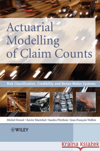 Actuarial Modelling of Claim Counts: Risk Classification, Credibility and Bonus-Malus Systems