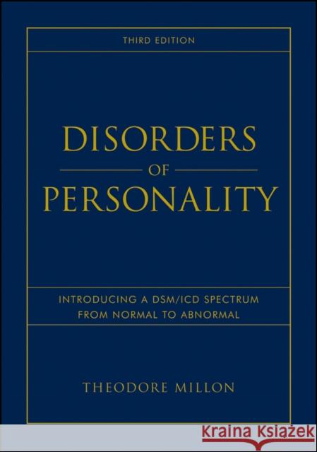 Disorders of Personality: Introducing a Dsm / ICD Spectrum from Normal to Abnormal