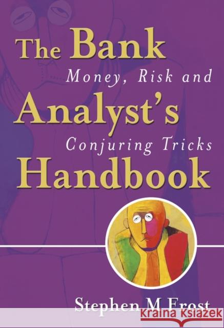 The Bank Analyst's Handbook: Money, Risk and Conjuring Tricks