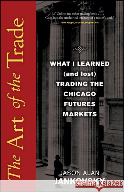 The Art of the Trade: What I Learned (and Lost) Trading the Chicago Futures Markets