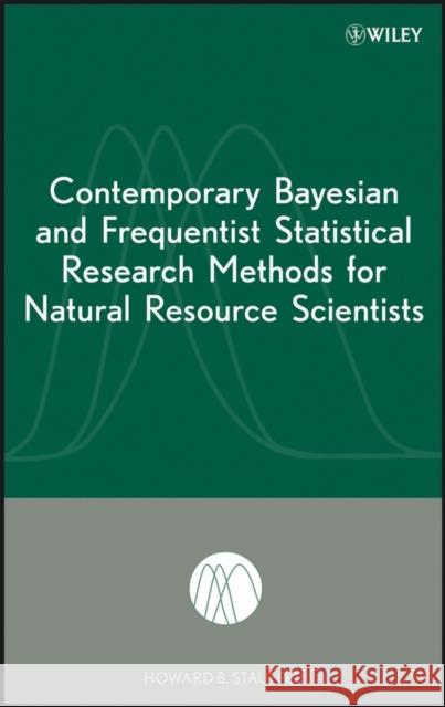 Contemporary Bayesian and Frequentist Statistical Research Methods for Natural Resource Scientists