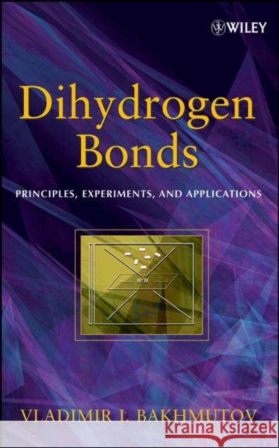 Dihydrogen Bond: Principles, Experiments, and Applications