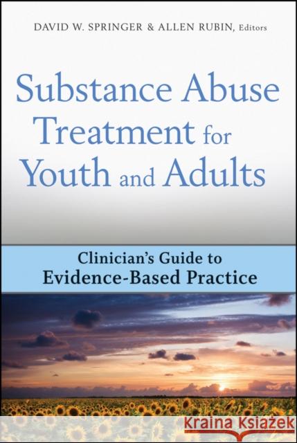 Substance Abuse Treatment for Youth and Adults: Clinician's Guide to Evidence-Based Practice