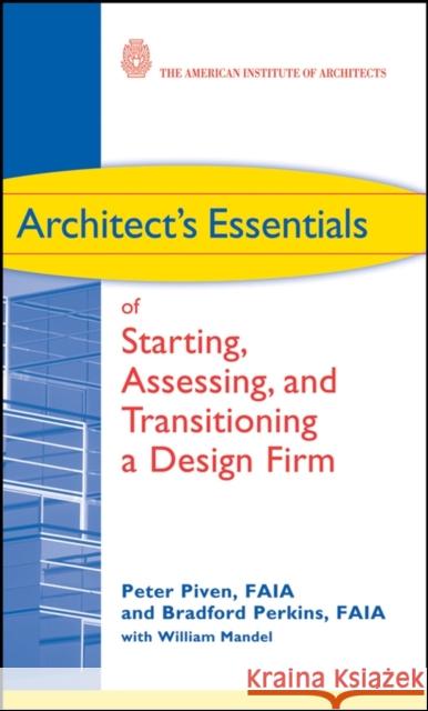 Architect's Essentials of Starting, Assessing and Transitioning a Design Firm