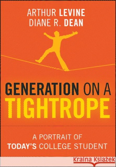 Generation on a Tightrope: A Portrait of Today's College Student