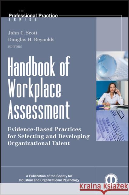 Handbook of Workplace Assessment: Evidence-Based Practices for Selecting and Developing Organizational Talent