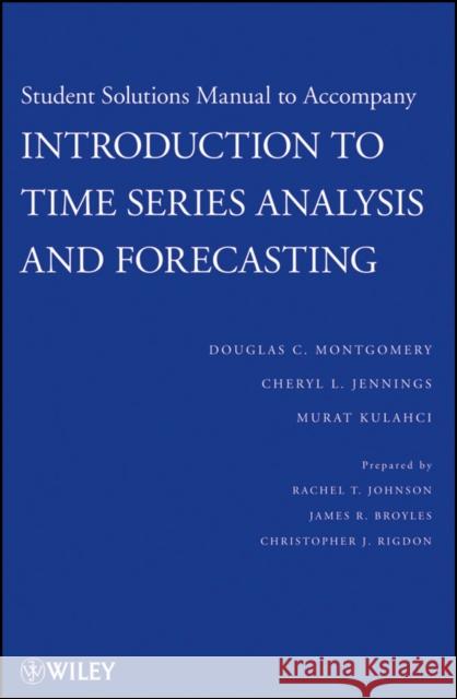 Student Solutions Manual to Accompany Introduction to Time Series Analysis and Forecasting