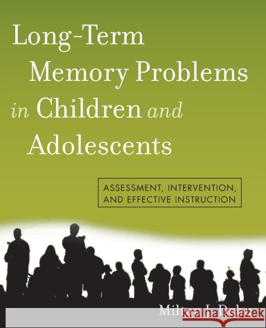 Long-Term Memory Problems in Children and Adolescents: Assessment, Intervention, and Effective Instruction