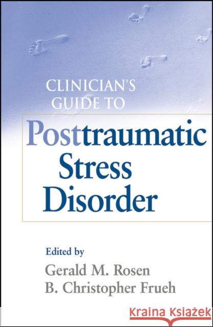 Clinician's Guide to Posttraumatic Stress Disorder